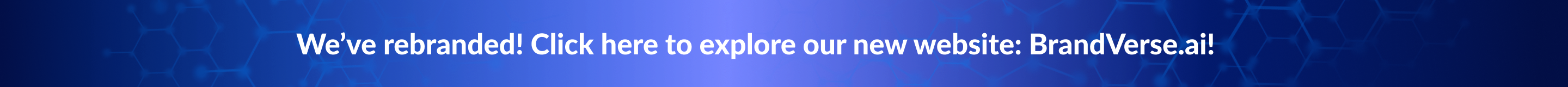 We’ve rebranded! Click here to explore our new website: BrandVerse.ai!